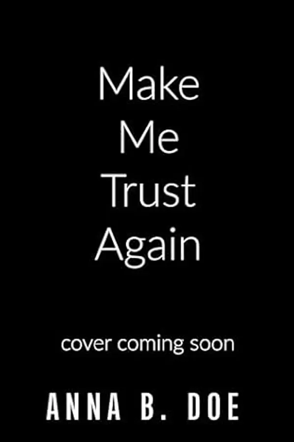 Make Me Trust Again by Anna B. Doe cover
