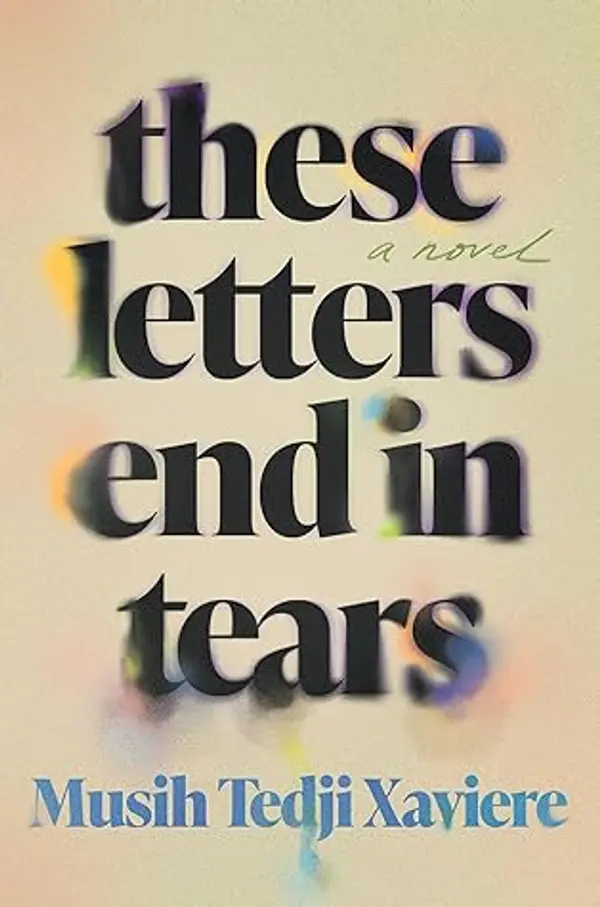 These Letters End in Tears by Musih Tedji Xaviere cover
