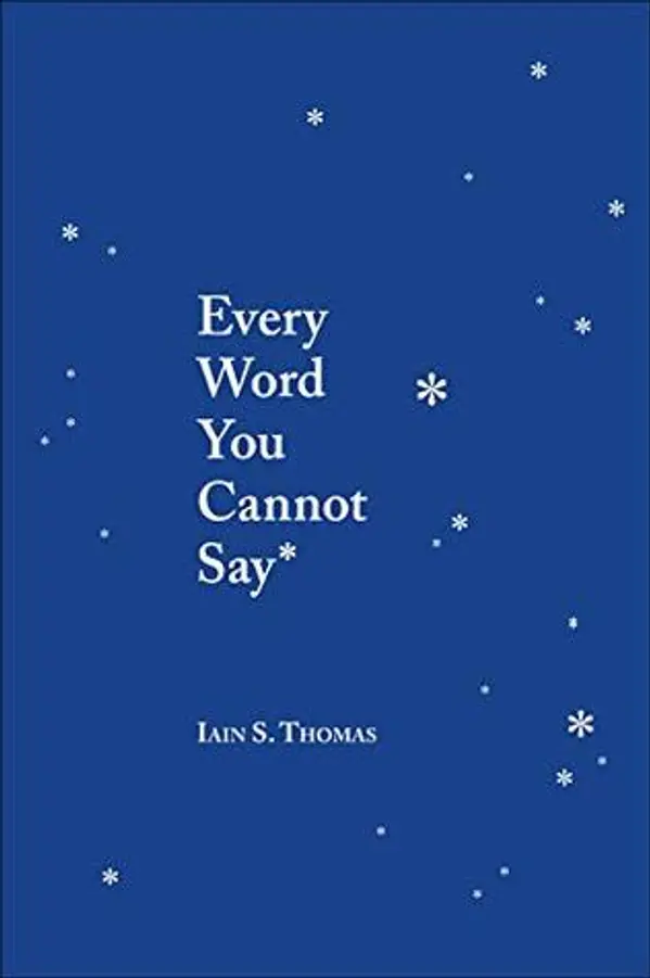 Every Word You Cannot Say by Iain S. Thomas cover