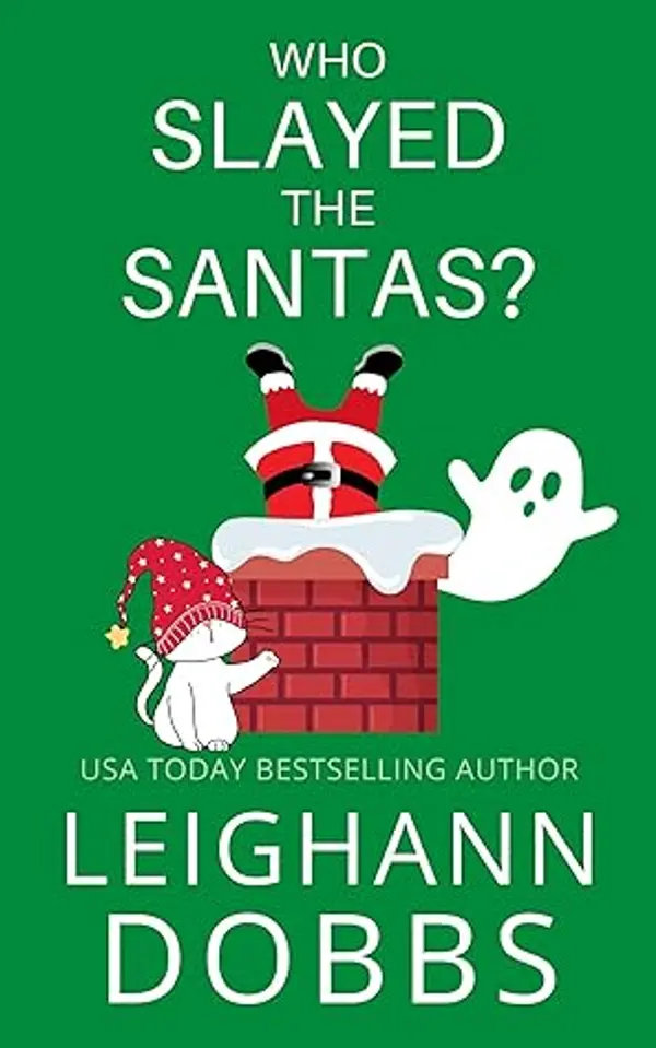Who Slayed The Santas? (Juniper Holiday Cozy Mystery, #3) by Leighann Dobbs cover