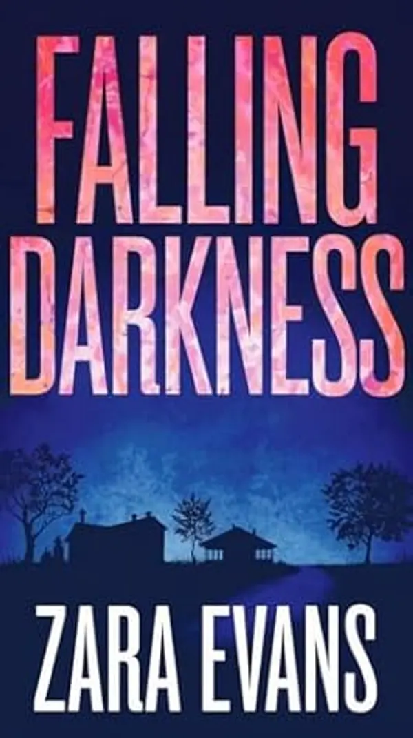 Falling Darkness (Izzy Llewellyn Small Town Suspense Book 1) by Zara Evans cover