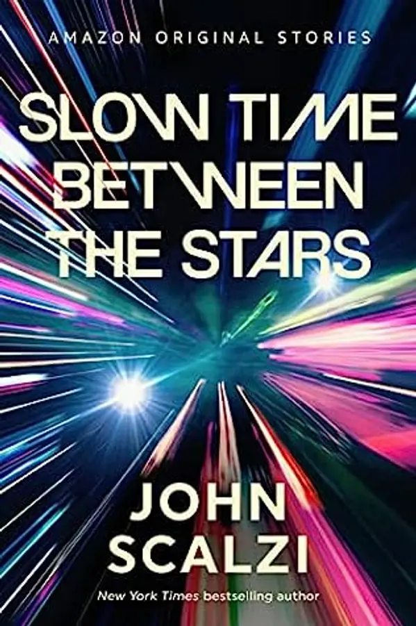Slow Time Between the Stars (The Far Reaches, #6) by John Scalzi cover
