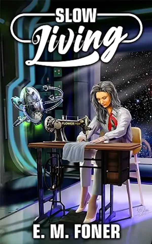 Slow Living (EarthCent Universe Book 5) by E.M. Foner cover