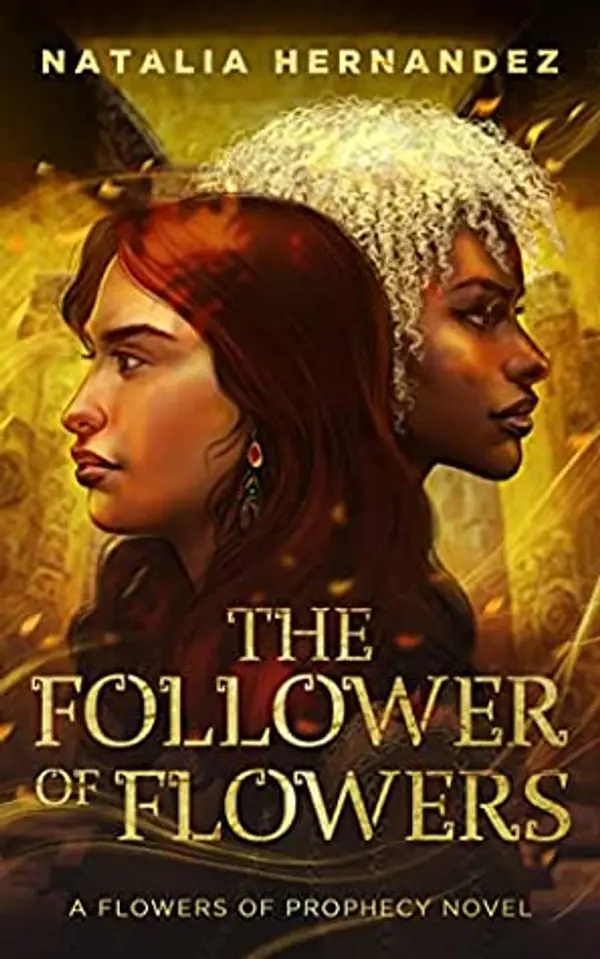 The Follower of Flowers (Flowers of Prophecy #2) by Natalia  Hernandez cover