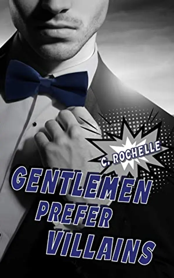 Gentlemen Prefer Villains (Villainous Things, #2) by C. Rochelle cover