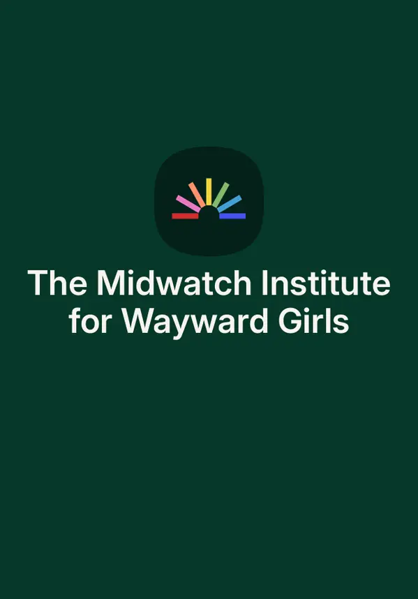 The Midwatch Institute for Wayward Girls by Judith Rossell cover