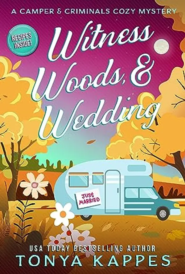 Witness, Woods, & Wedding (A Camper & Criminals Cozy Mystery Series Book 33) by Tonya Kappes cover