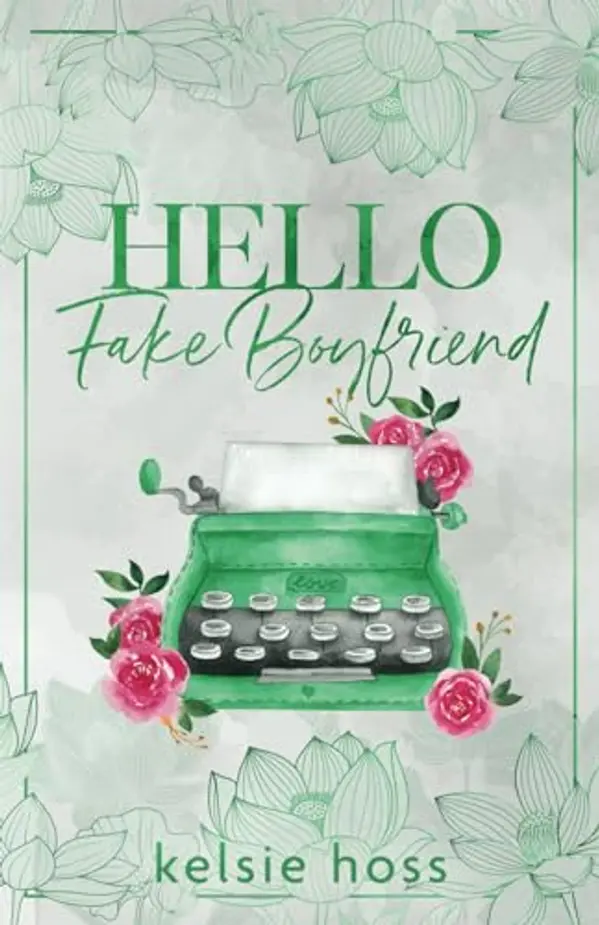Hello Fake Boyfriend by Kelsie Hoss cover