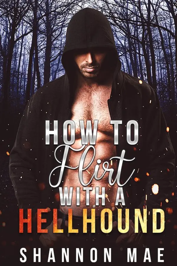 How to Flirt with a Hellhound (Hellhounds of Paradise Falls #1) by Shannon Mae cover