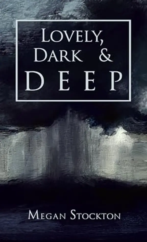 Lovely, Dark & Deep by Megan Stockton cover