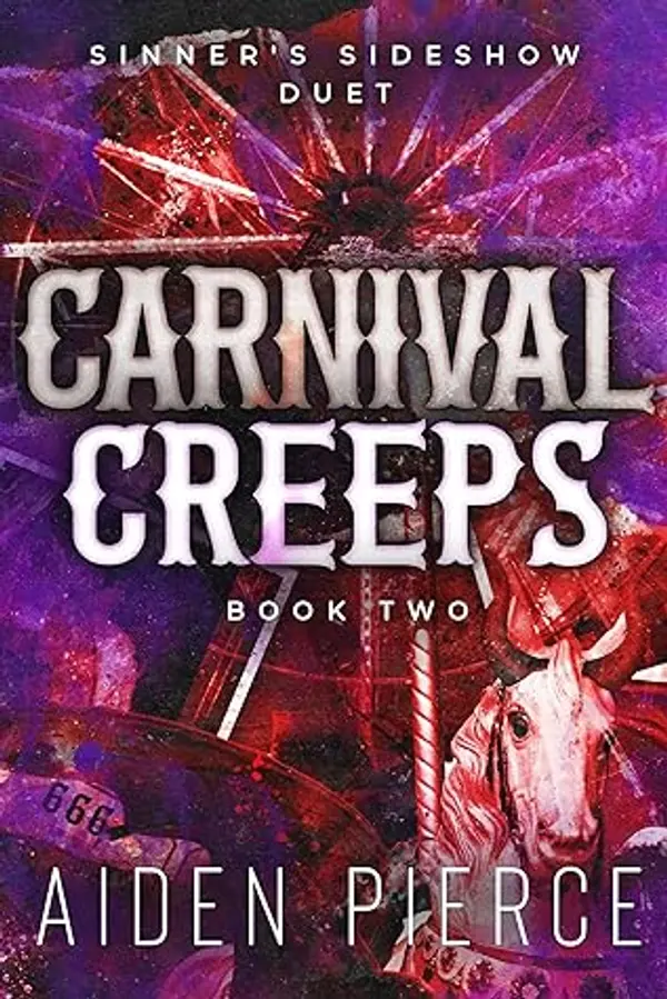 Carnival Creeps: A Dark Paranormal Why Choose Romance (Sinner's Sideshow Duet Book 2) by Aiden Pierce cover