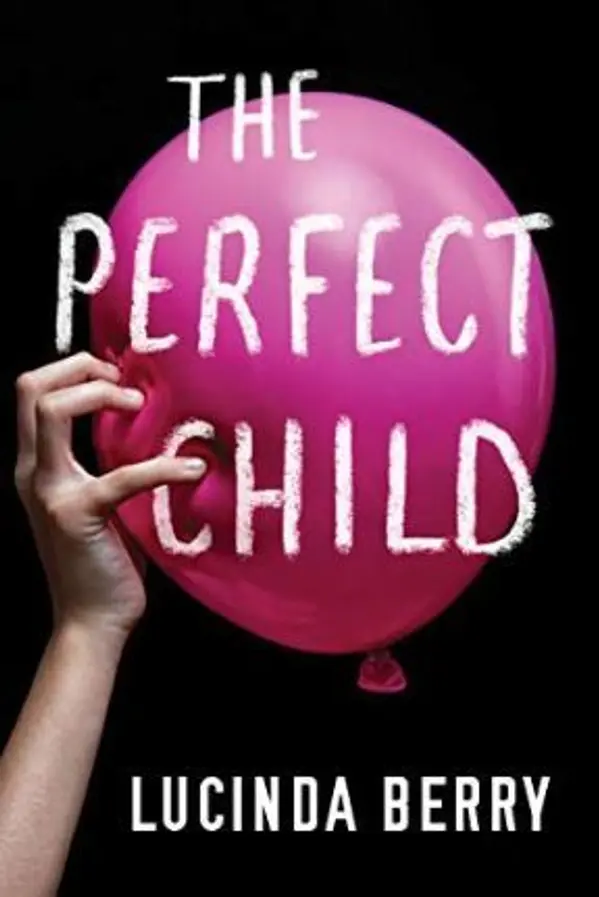 The Perfect Child by Lucinda Berry cover