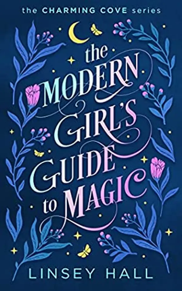 The Modern Girl's Guide to Magic (Charming Cove, #1) by Linsey Hall cover