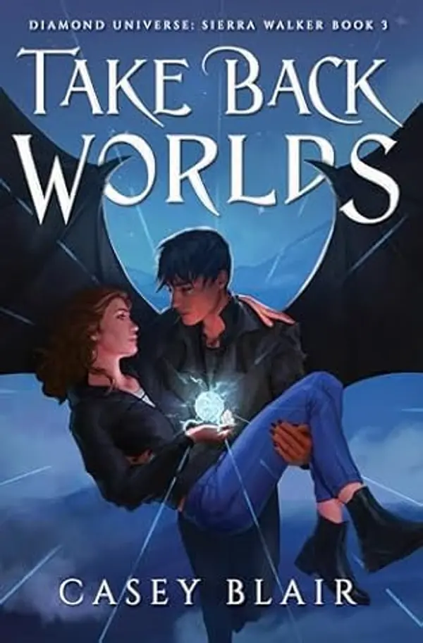 Take Back Worlds (Diamond Universe: Sierra Walker #3) by Casey Blair cover