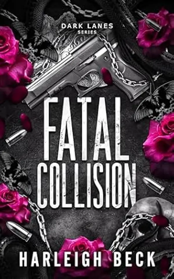 Fatal Collision : An Opposites Attract Romance (Dark Lanes Book 1) by Harleigh Beck cover