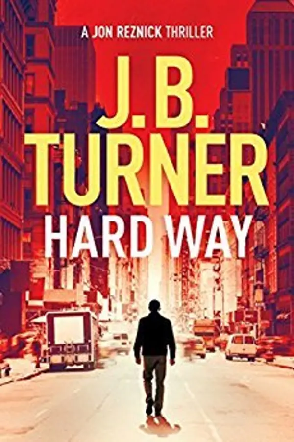 Hard Way (Jon Reznick, #4) by J.B. Turner cover