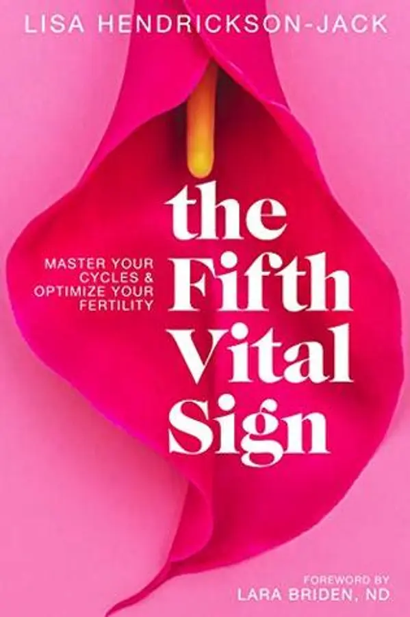 The Fifth Vital Sign: Master Your Cycles & Optimize Your Fertility by Lisa Hendrickson-Jack cover