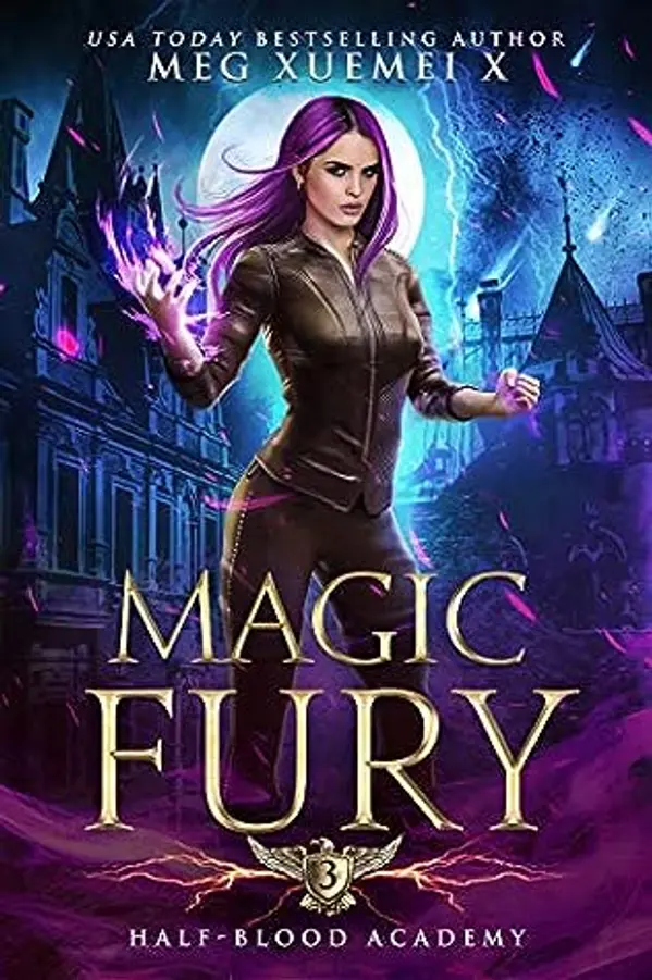 Magic Fury (Half-Blood Academy, #3) by Meg Xuemei X cover