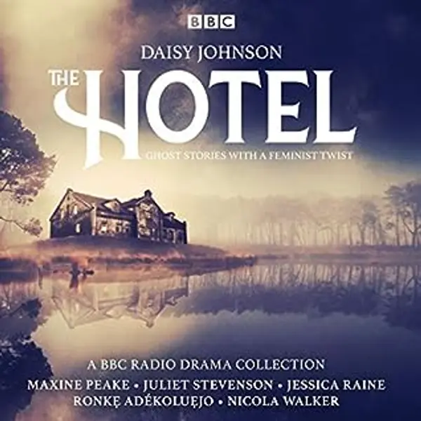 The Hotel: Ghost Stories with a Feminist Twist by Daisy Johnson cover