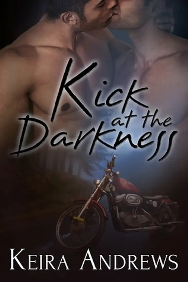 Kick at the Darkness (Kick at the Darkness, #1) by Keira Andrews cover