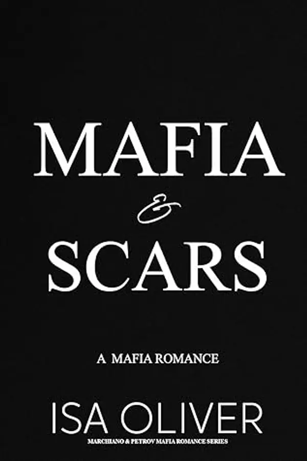 Mafia & Scars (Marchiano & Petrov Mafia #7) by Isa Oliver cover