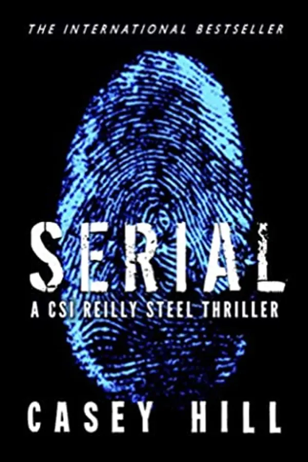 Serial (CSI Reilly Steel, #1) by Casey Hill cover