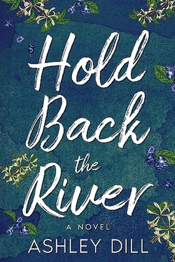 Hold Back the River by Ashley Dill cover