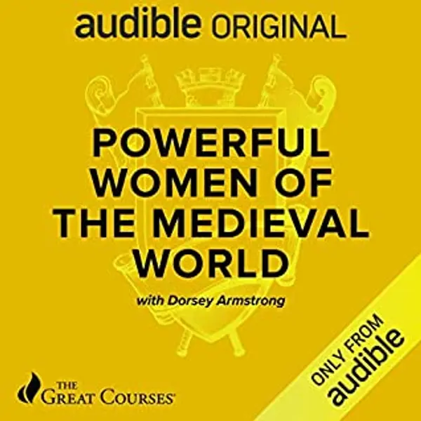 Powerful Women of the Medieval World by Dorsey Armstrong cover
