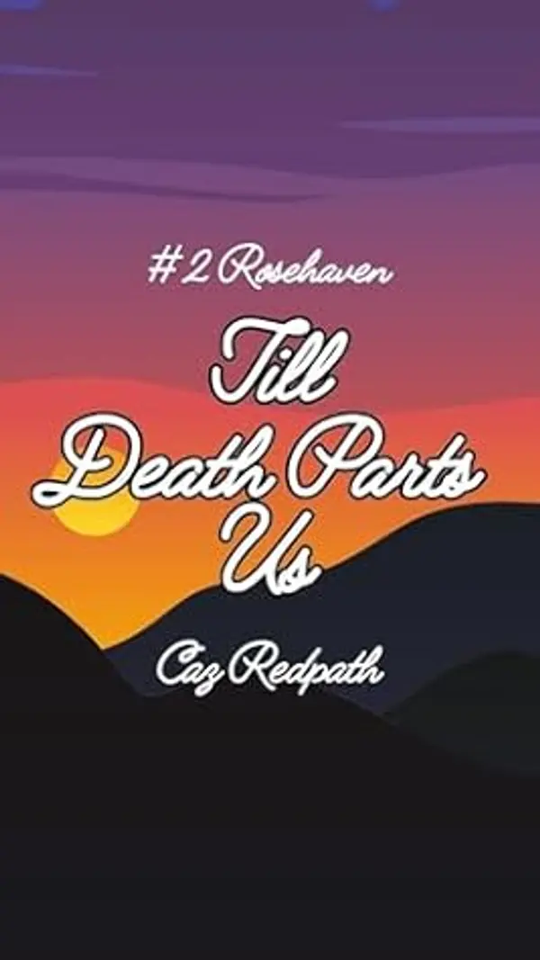 Till Death Parts Us (The Rosehaven Series Book 2) by Caz Redpath cover