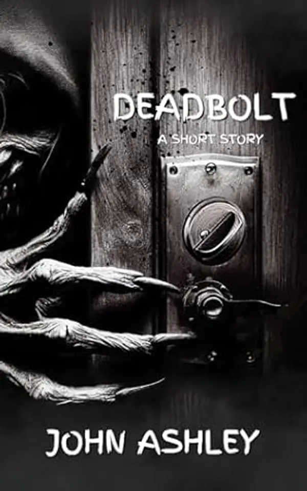 Deadbolt: a horror short story by John  Ashley cover