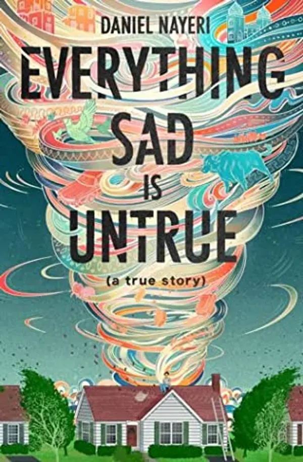 Everything Sad Is Untrue by Daniel Nayeri cover