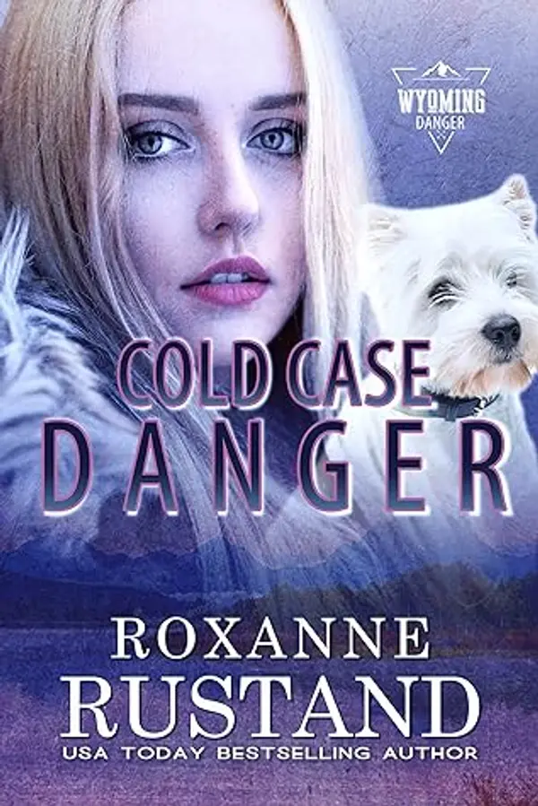 Cold Case Danger (Wyoming Danger) by Roxanne Rustand cover