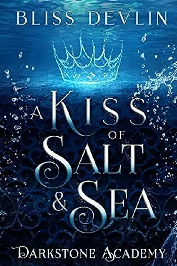 A Kiss of Salt & Sea (Darkstone Academy Book 1) by Bliss Devlin cover