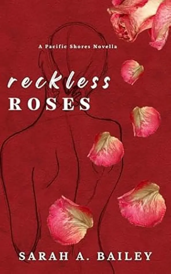 Reckless Roses (Pacific Shores) by Sarah A. Bailey cover