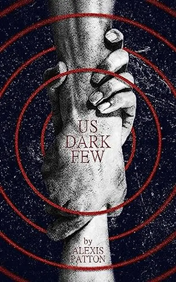 Us Dark Few (Us Dark Few #1) by Alexis Patton cover