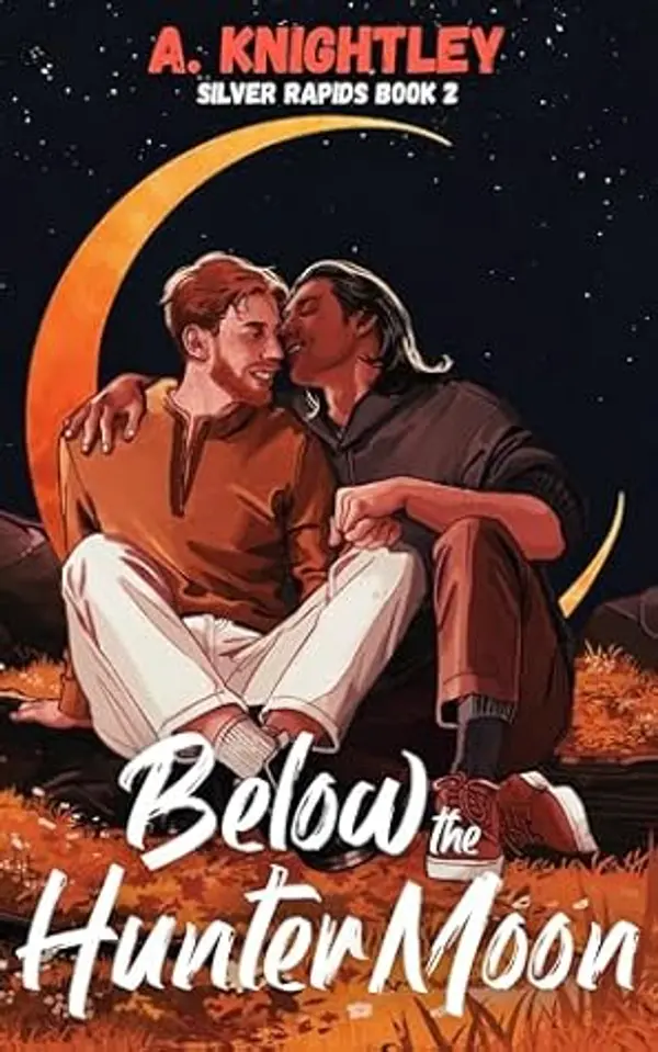 Below the Hunter Moon (Silver Rapids, #2) by A. Knightley cover