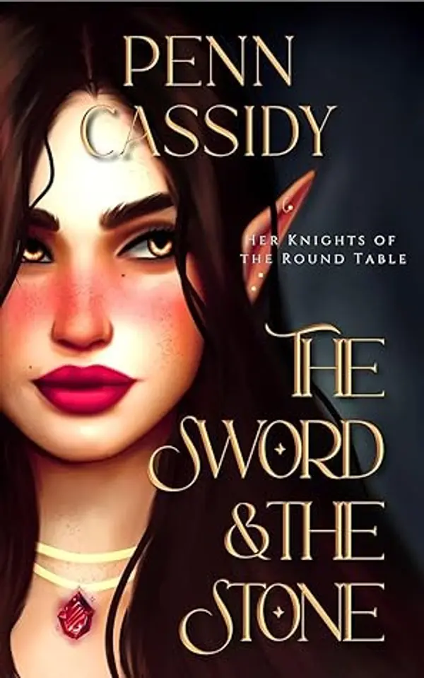 The Sword & The Stone: Her Knights of The Round Table by Penn Cassidy cover