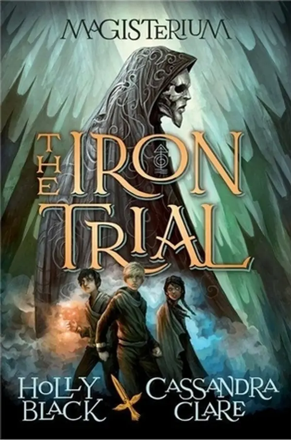 The Iron Trial (Magisterium, #1) by Holly Black cover