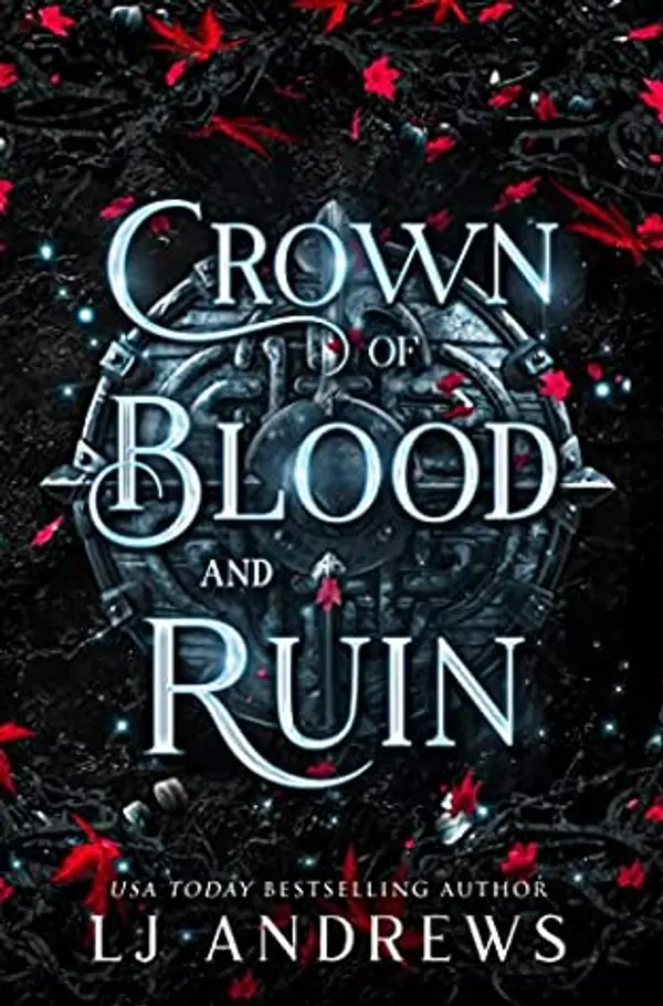Crown of Blood and Ruin (The Broken Kingdoms, #3) by L.J. Andrews cover