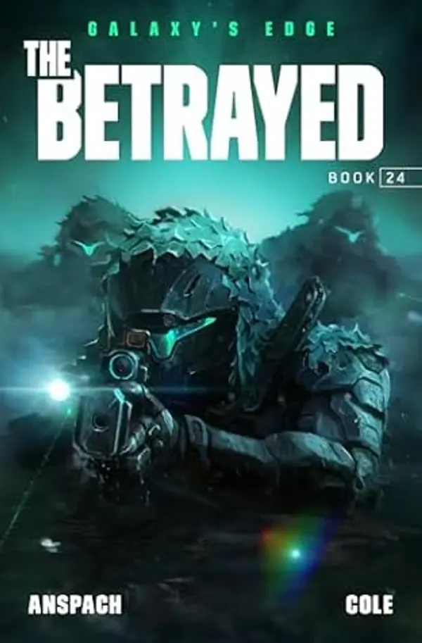 The Betrayed (Galaxy's Edge Book 24) by Jason Anspach cover