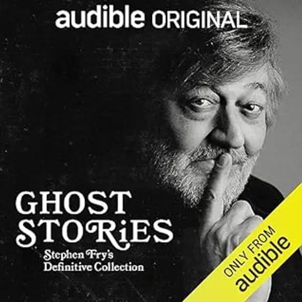 Ghost Stories: Stephen Fry's Definitive Collection by Stephen Fry cover