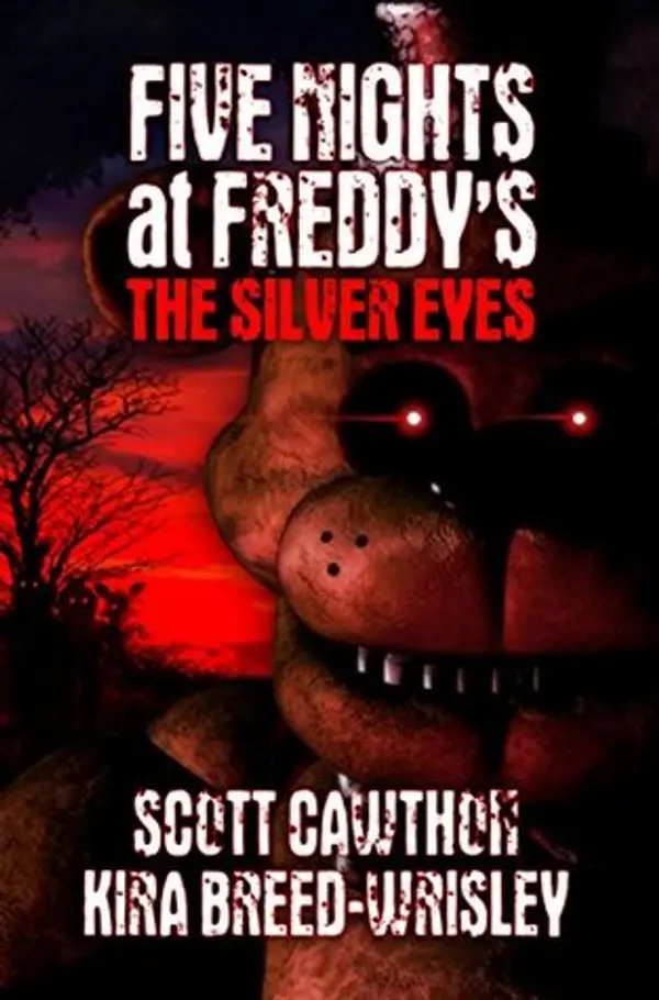 The Silver Eyes (Five Nights at Freddy's, #1) by Scott Cawthon cover