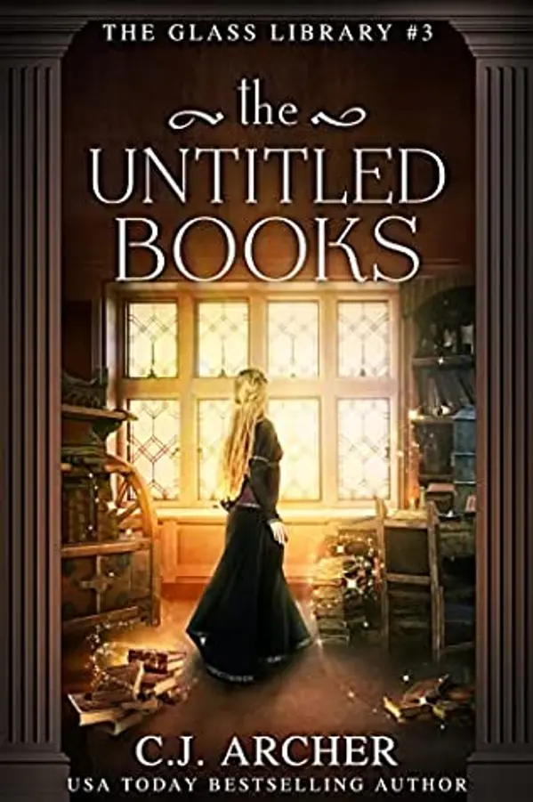The Untitled Books (Glass Library #3) by C.J. Archer cover