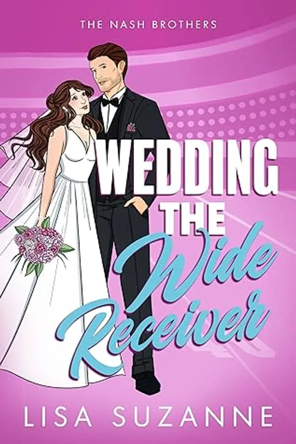 Wedding the Wide Receiver (The Nash Brothers Book 2) by Lisa Suzanne cover