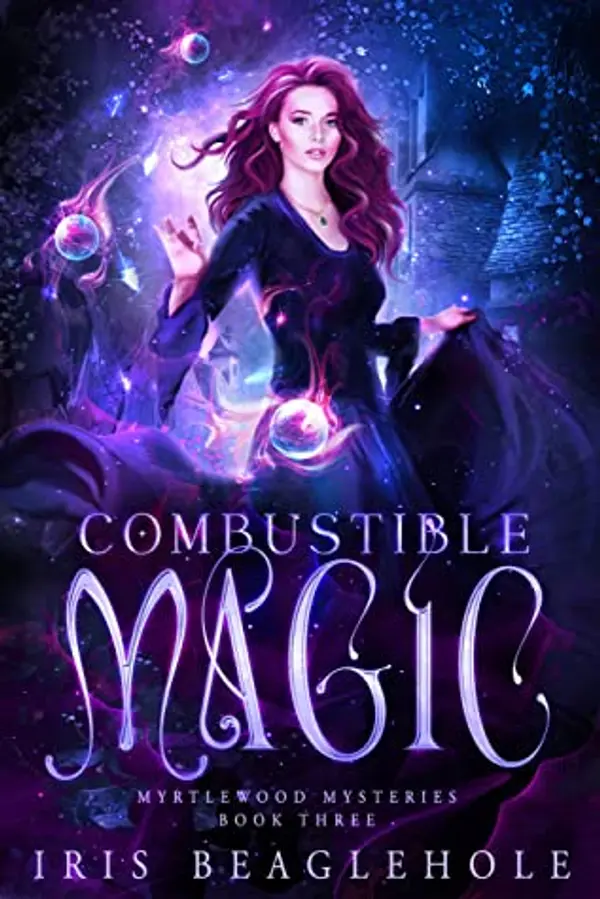 Combustible Magic (Myrtlewood Mysteries #3) by Iris Beaglehole cover