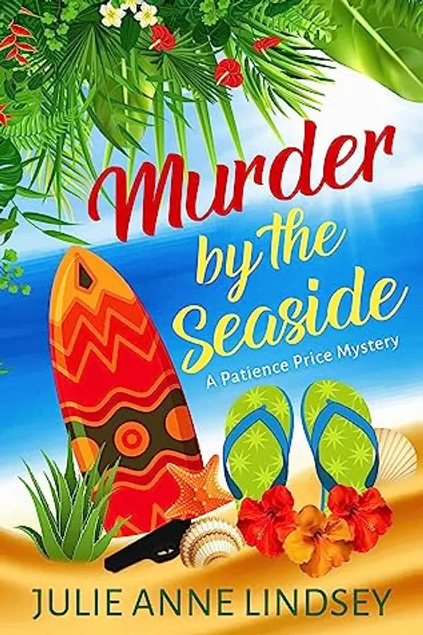 Murder by the Seaside (Patience Price Mysteries Book 1) by Julie Anne Lindsey cover