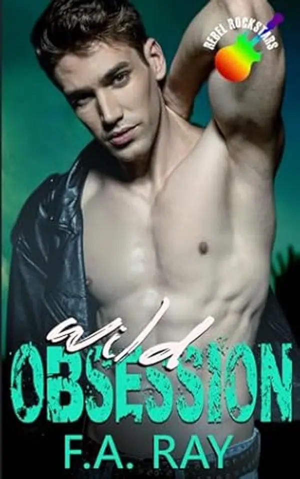 Wild Obsession (Rebel Rockstars) by F.A. Ray cover