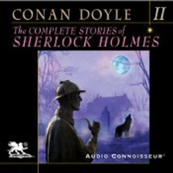 The Complete Stories of Sherlock Holmes, Volume 2 by Arthur Conan Doyle cover