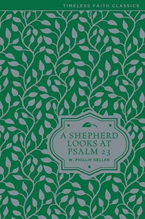 A Shepherd Looks at Psalm 23 by W. Phillip Keller cover