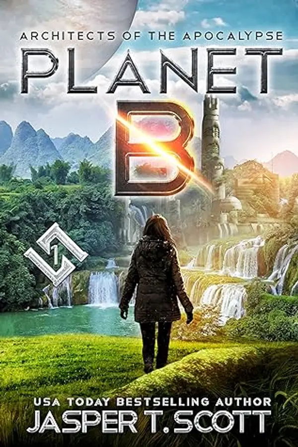 Planet B (Architects of the Apocalypse, #1) by Jasper T. Scott cover